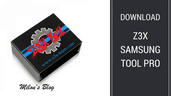 How to Download Z3x Samsung Tool Pro Full + Crack+ Without Box