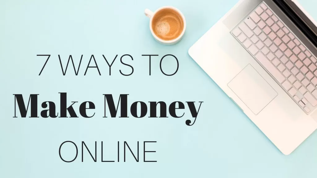 7 Ways To Earn Money Online Even If You’re A Beginner