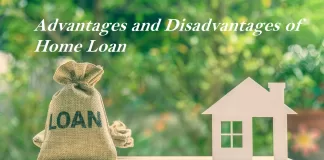 Advantages and Disadvantages of Home Loan