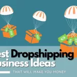 Dropshipping Business Ideas 2023